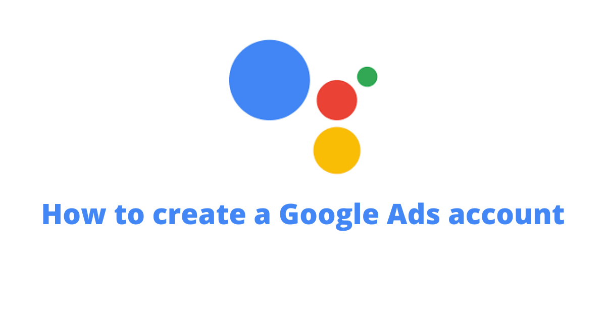 How to create a Google Ads account - The Media Ant