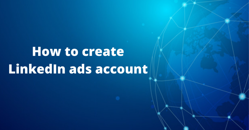 How To Create Linkedin Ads Acount