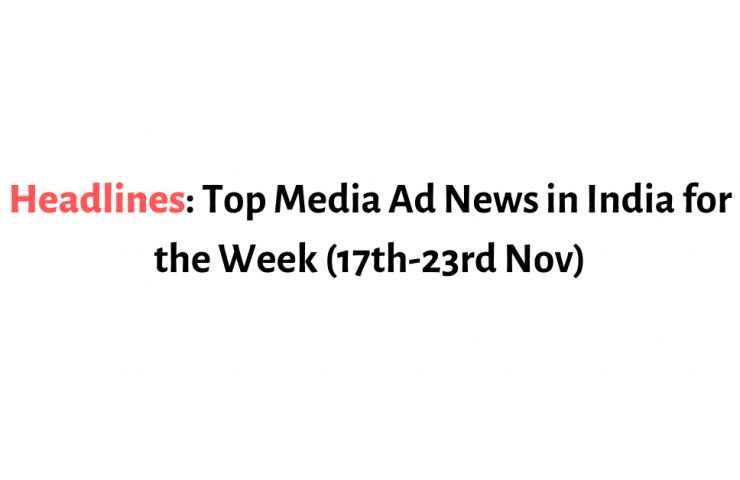 Headlines Top Media Ad News In India For The Week 2Nd 9Th Nov 1