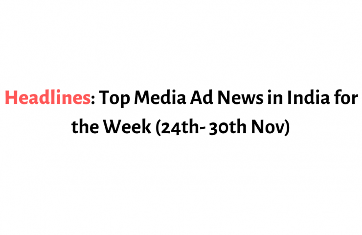 Headlines Top Media Ad News In India For The Week 2Nd 9Th Nov 2