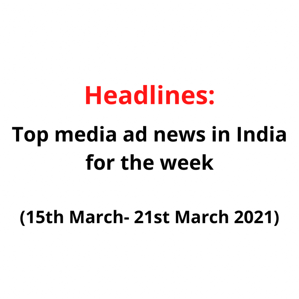 Top Media Ad News In India For The Week 1