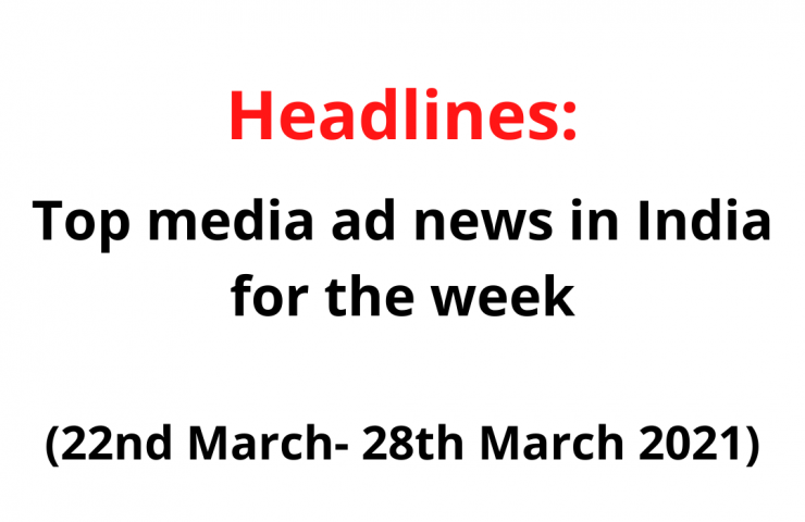 Top Media Ad News In India For The Week 3