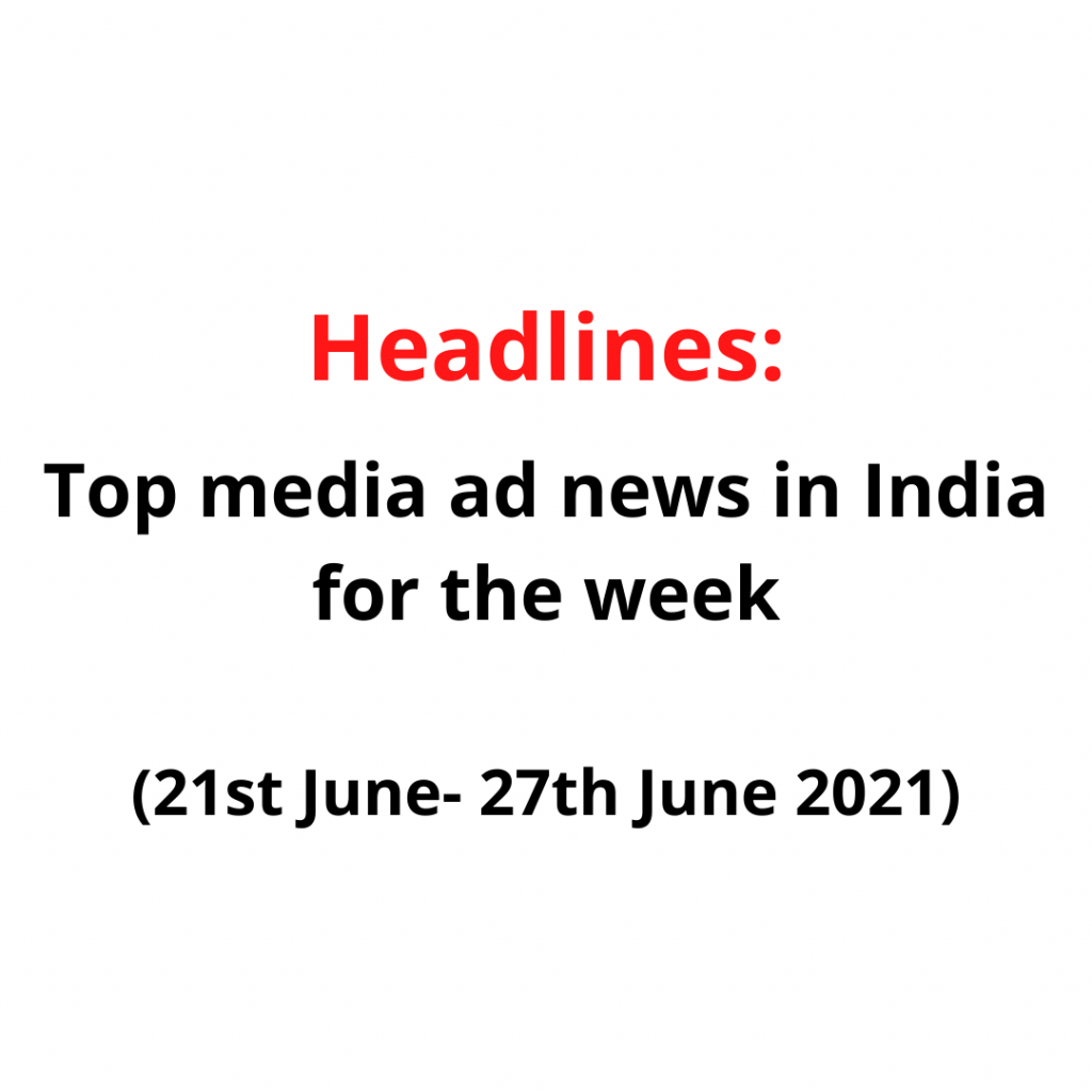 Top Media Ad News In India For The Week