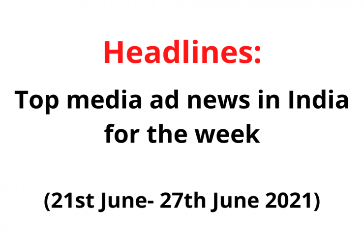 Top Media Ad News In India For The Week