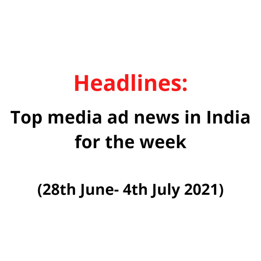 Top Media Ad News In India For The Week