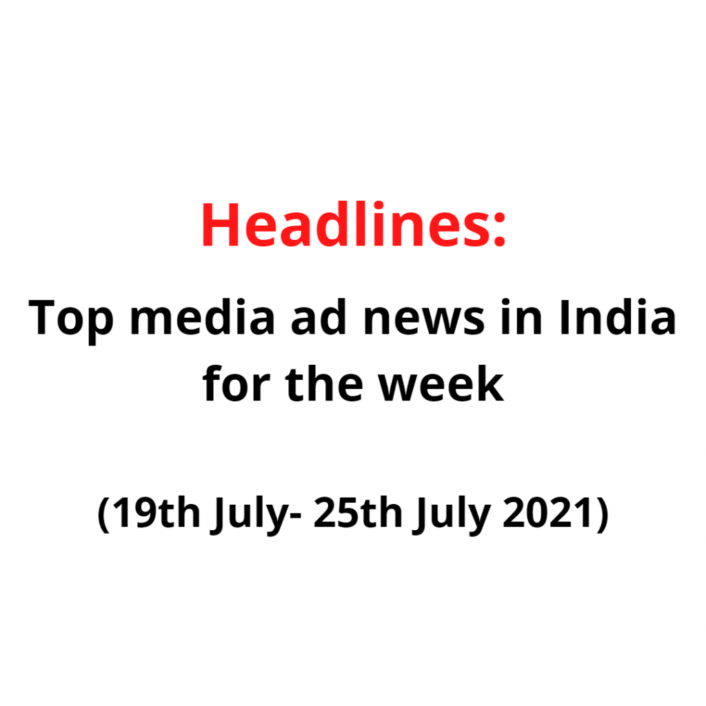 Top Media Ad News In India For The Week 4