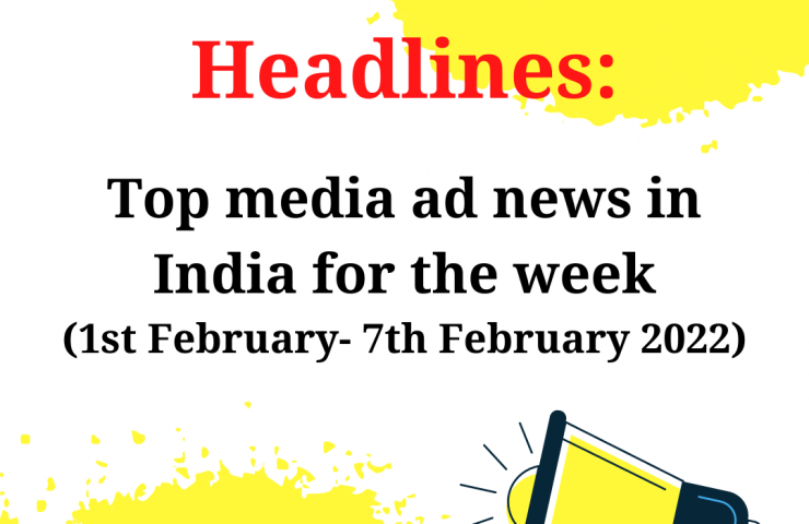 Top Media Ad News In India For The Week 4