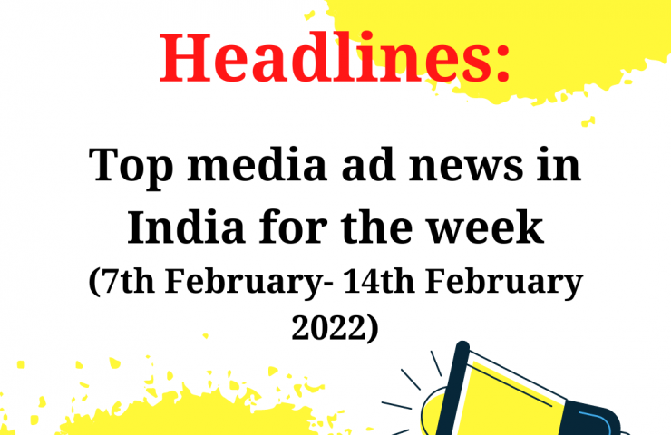 Top Media Ad News In India For The Week 5