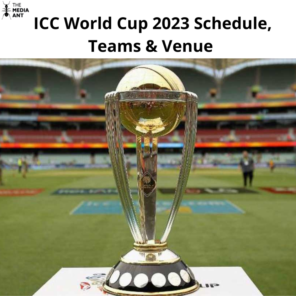Icc World Cup 2023 Schedule Teams And Venue