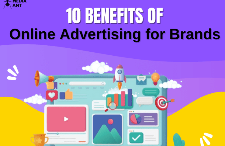 10 Benefits Of Online Advertising For Brands