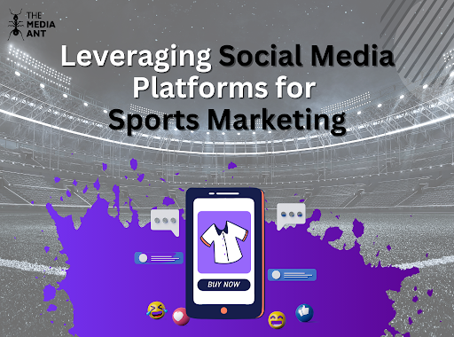 Leveraging Social Media Platforms For Sports Marketing