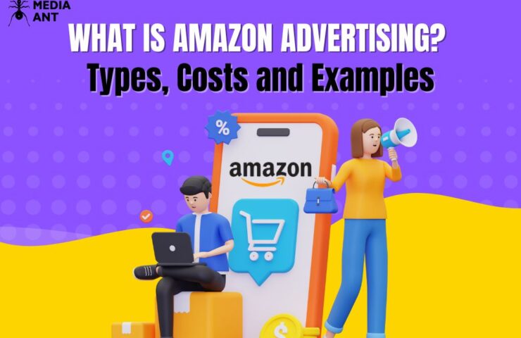 What Is Amazon Advertising? Types, Costs And Examples 2024