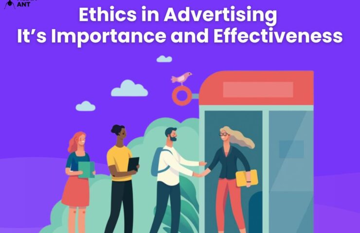 Ethics In Advertising | It'S Importance And Effectiveness