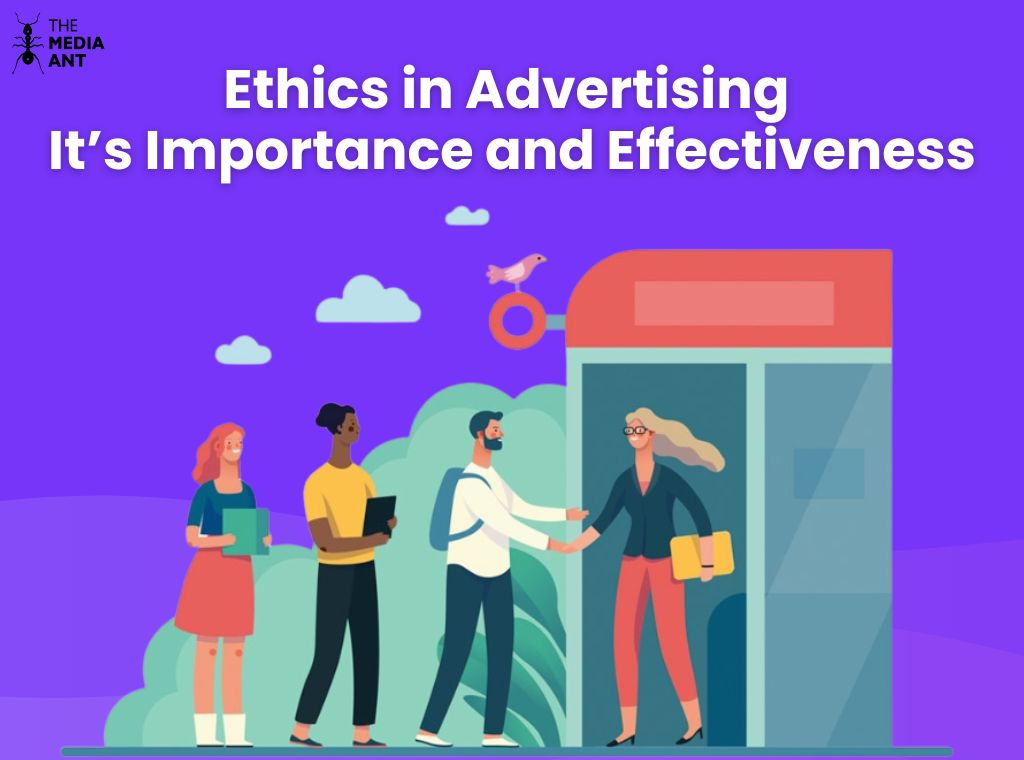 Ethics In Advertising | It'S Importance And Effectiveness