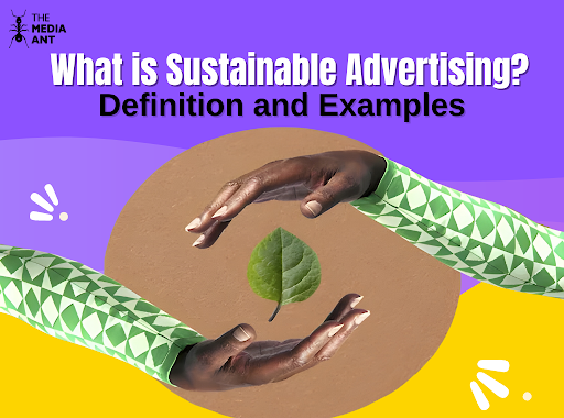 What Is Sustainable Advertising? Definition And Examples