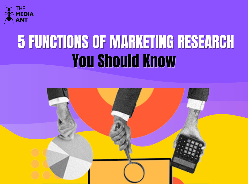 5 Functions Of Marketing Research You Should Know