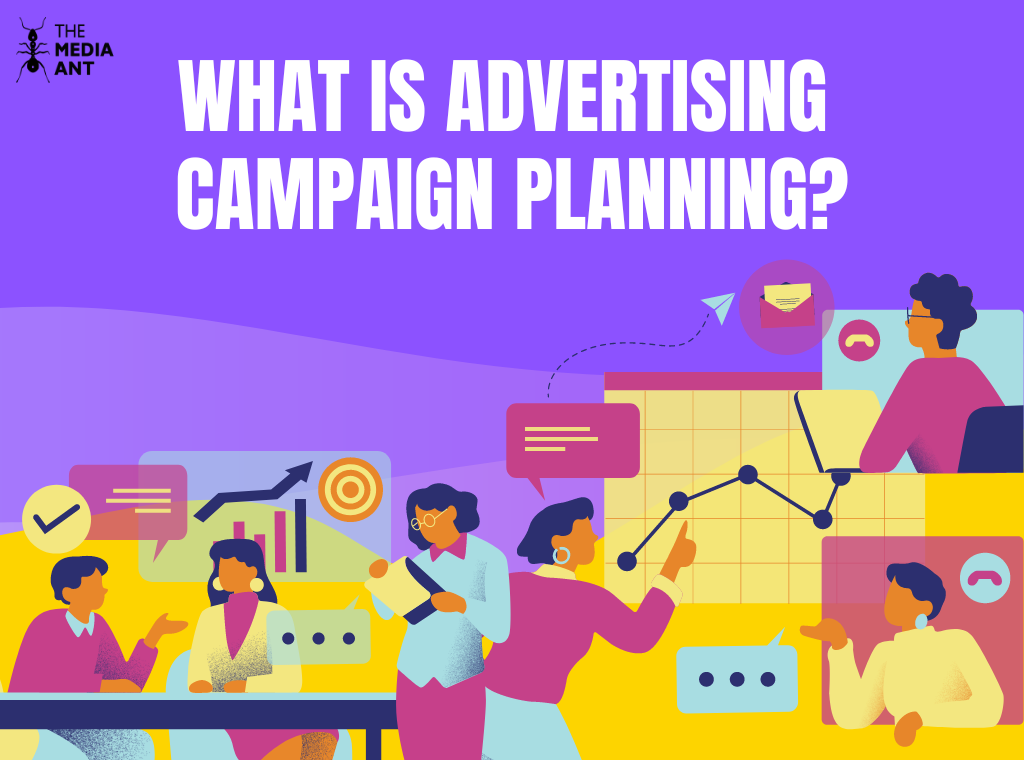 What Is Advertising Campaign Planning?