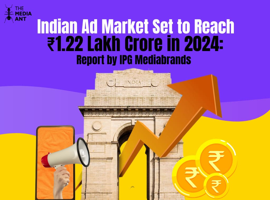 Indian Ad Market Set To Reach ₹1.22 Lakh Crore In 2024